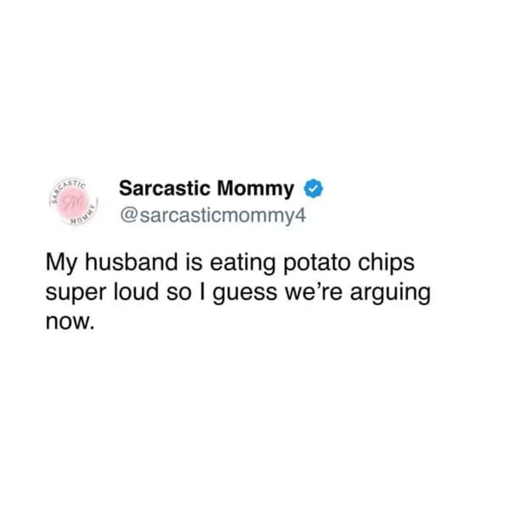 Sarcastic marriage tweet from Sarcastic Mommy declaring chip-eating noises grounds for spousal warfare.