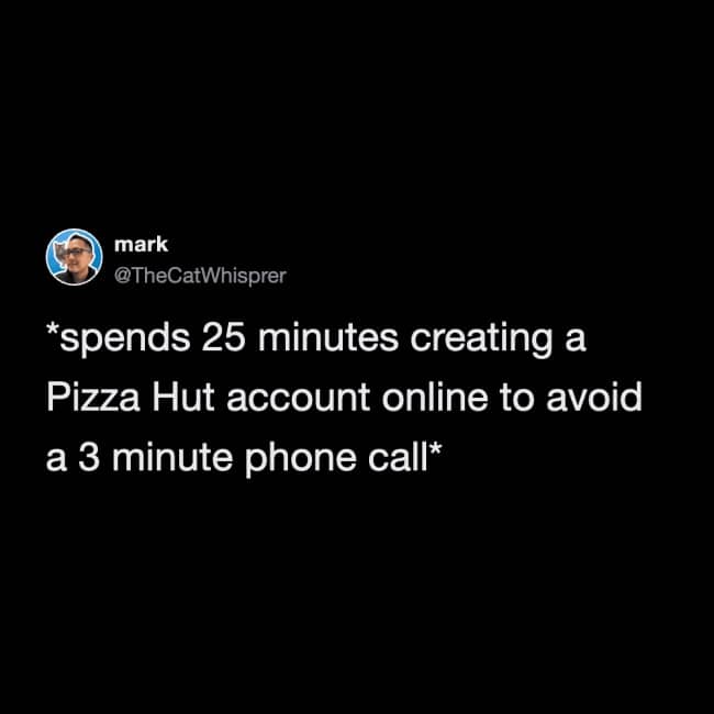 Joke about spending twenty-five minutes creating an online account just to avoid a three-minute phone call.