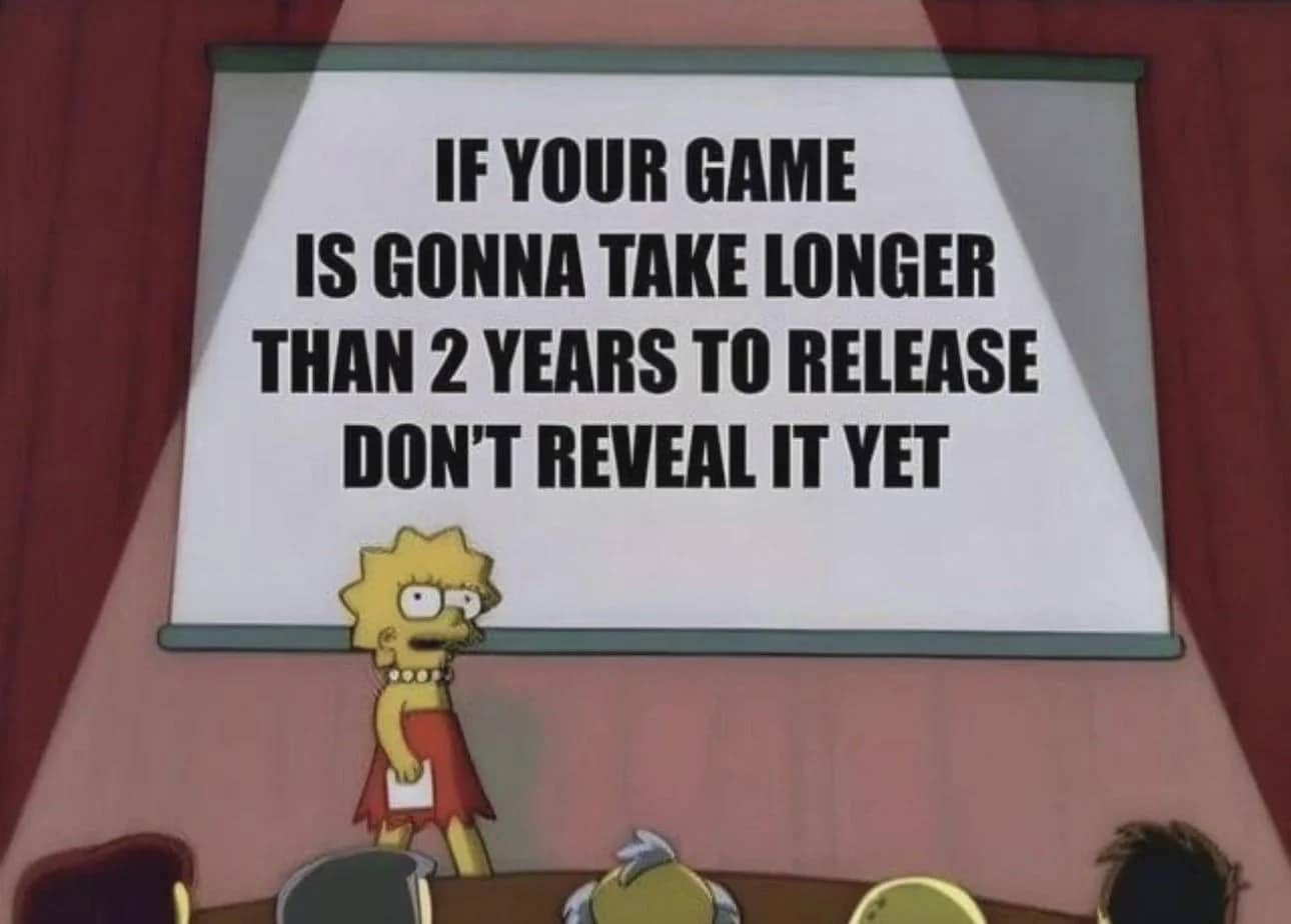 Lisa Simpson presentation meme stating video games shouldn't be revealed if release is over two years away.