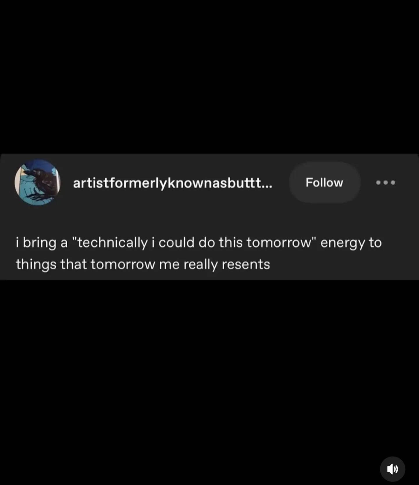 Funny text post about bringing procrastination energy to things that future you will definitely resent.