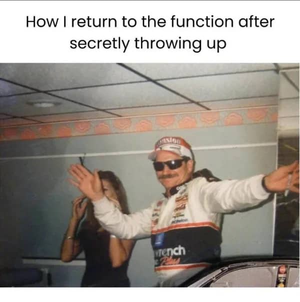 Funny meme of a man in a racing jacket and sunglasses returning to a party with confidence.