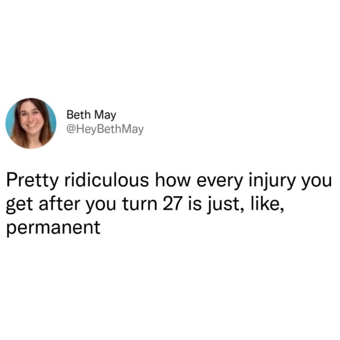 Relatable tweet about how physical injuries feel permanent once a person reaches their late twenties.