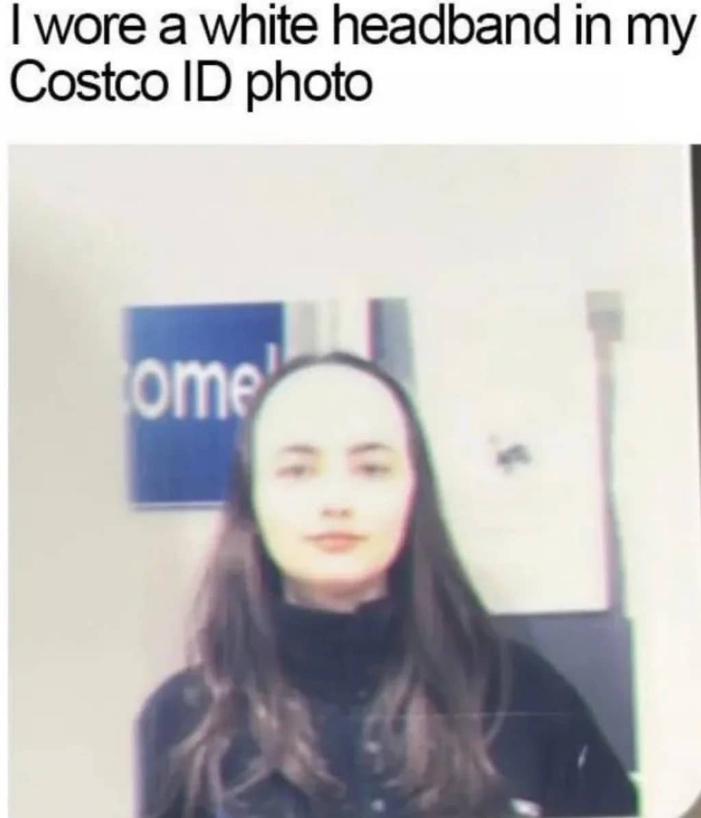 Relatable meme showing a Costco ID photo where a white headband blends into the background.