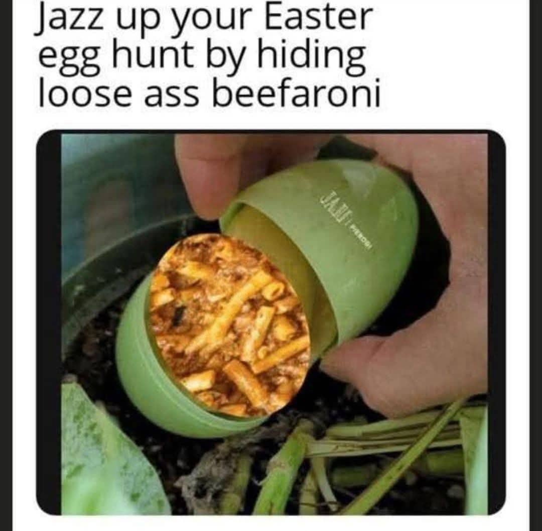 Funny memes image showing a plastic Easter egg filled with beefaroni as a prank gift.