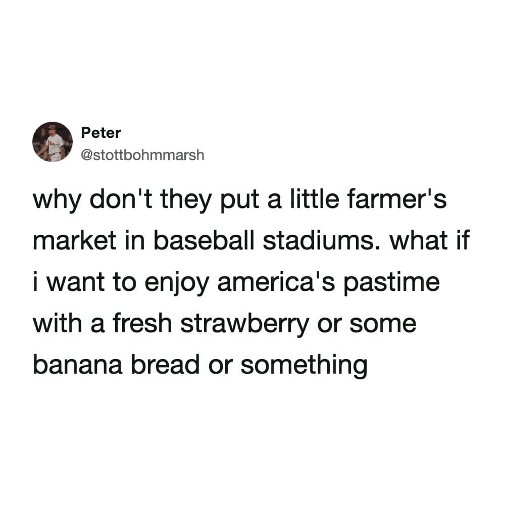 Social media post suggesting that baseball stadiums should host farmers' markets for fresh snacks.