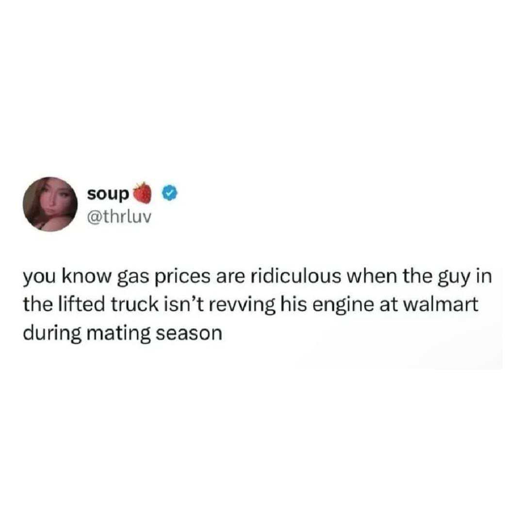 Humorous tweet about high gas prices preventing truck owners from revving engines at Walmart.