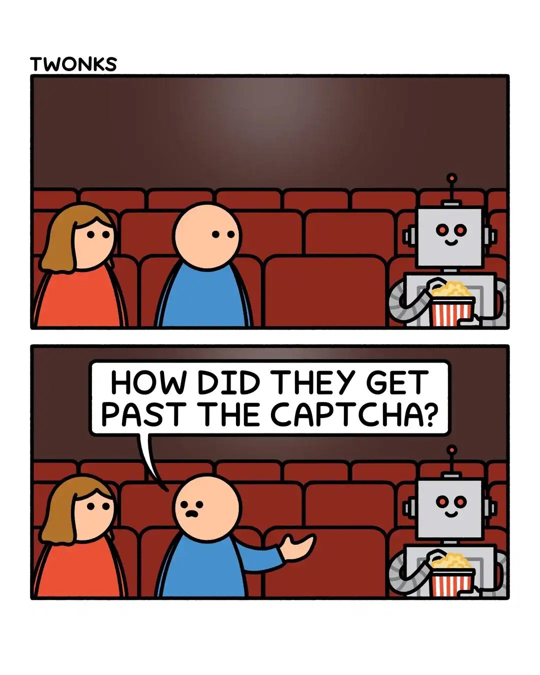 A two-panel funny online web comic from "TWONKS" set in a movie theater. A couple sits next to a small, friendly robot happily eating popcorn. The man turns to his partner and asks in genuine confusion, "How did they get past the CAPTCHA?"