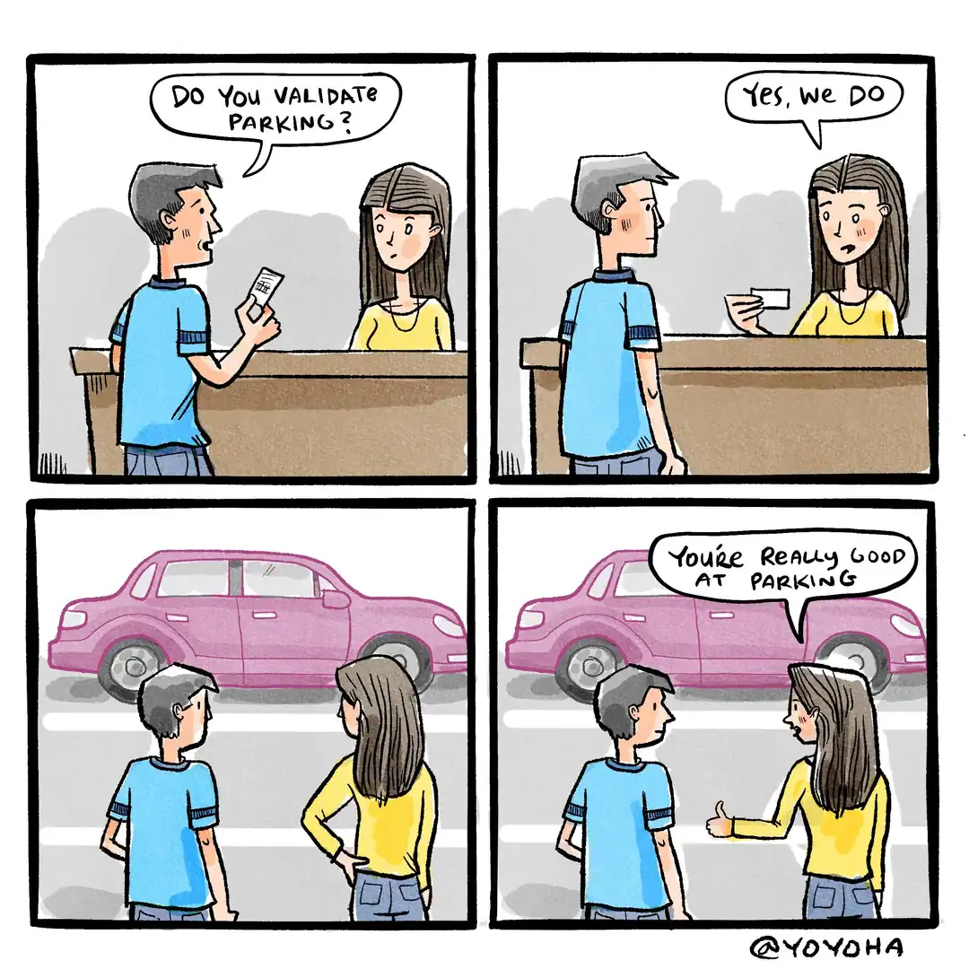 funny online web comic by "@YOYOHA" regarding a literal misunderstanding. A man at a desk asks, "Do you validate parking?" The woman behind the counter agrees, walks him out to his car, and says, "You’re really good at parking," giving him an emotional validation instead of a ticket stamp.
