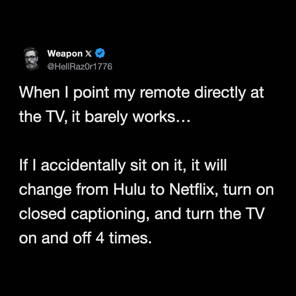 Text post describing how a TV remote only works perfectly when someone accidentally sits on it.