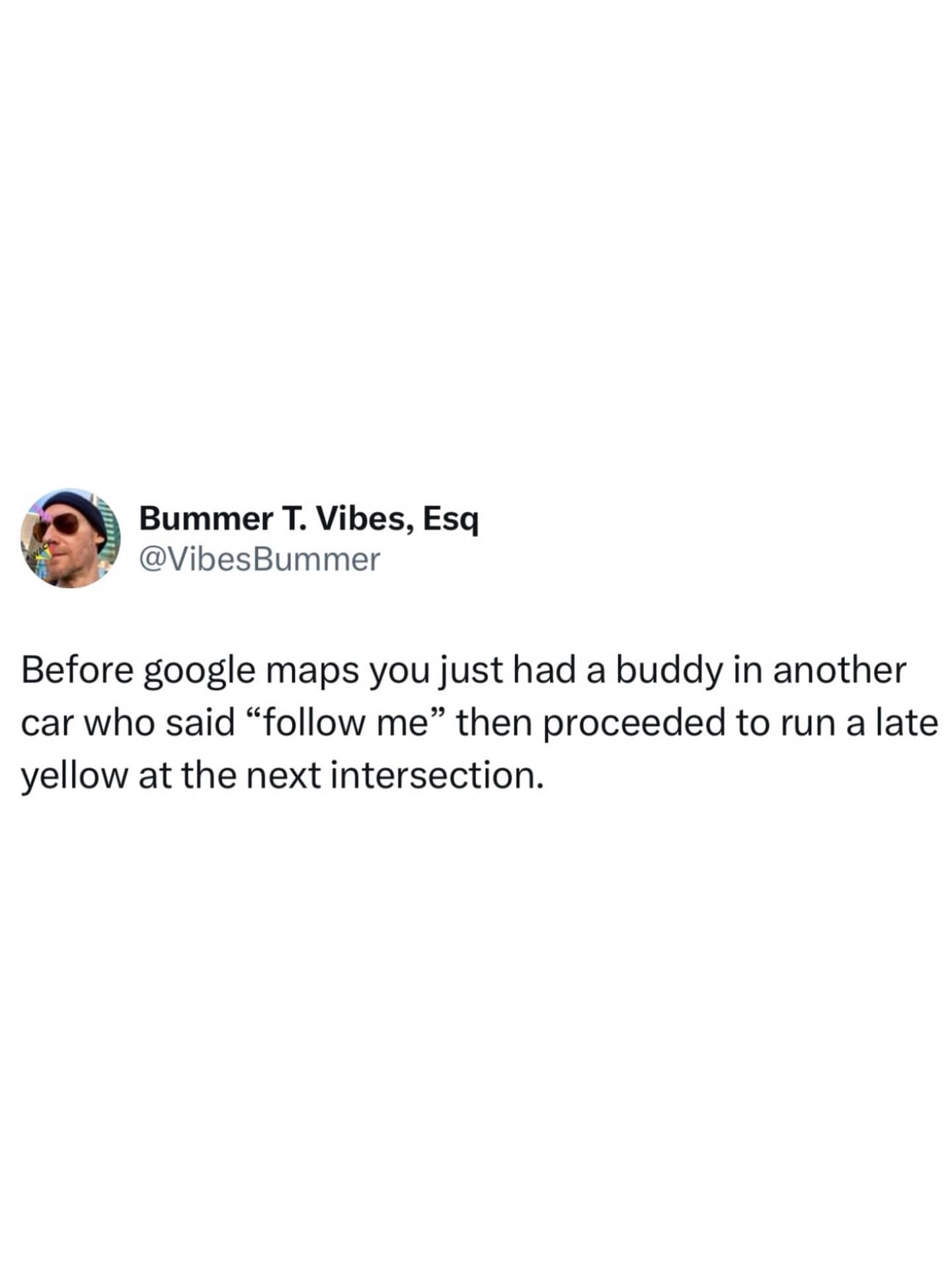 Relatable meme about the era before GPS when friends would accidentally lose you at yellow lights.