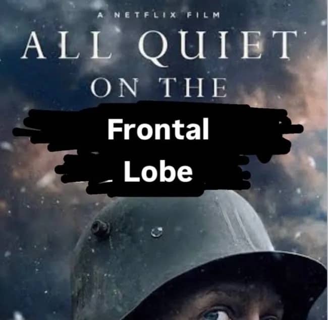 Movie poster for All Quiet on the Western Front edited to say Frontal Lobe instead.