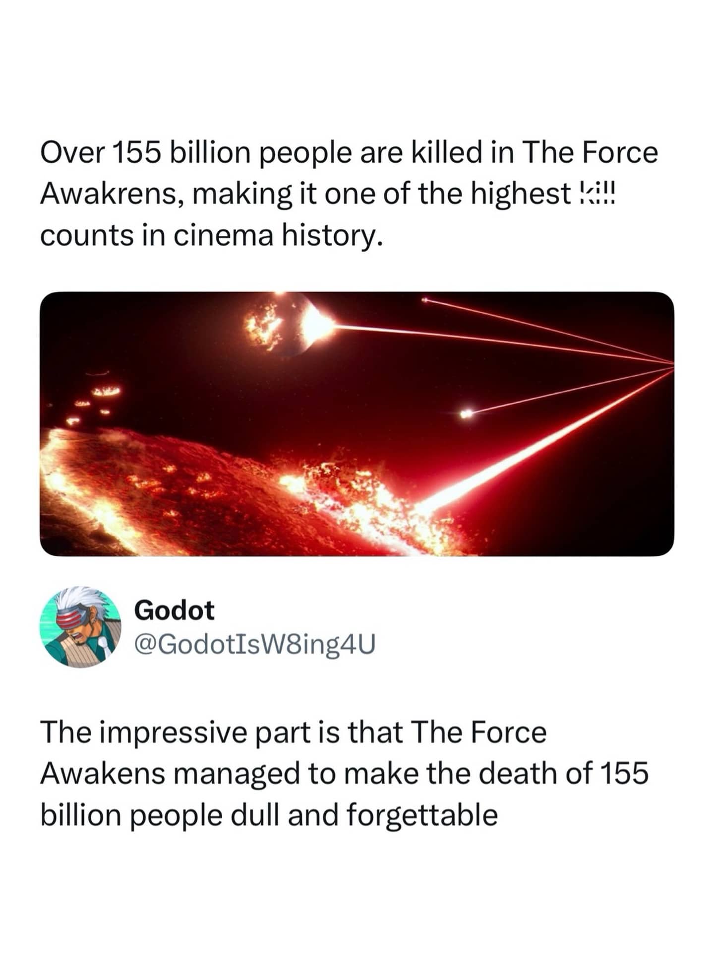 Social media post criticizing Star Wars The Force Awakens for making 155 billion deaths feel forgettable.