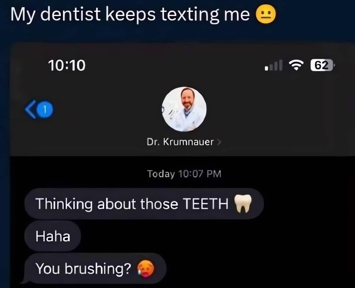 Screenshot of an awkward text from a dentist asking a patient if they are brushing their teeth.