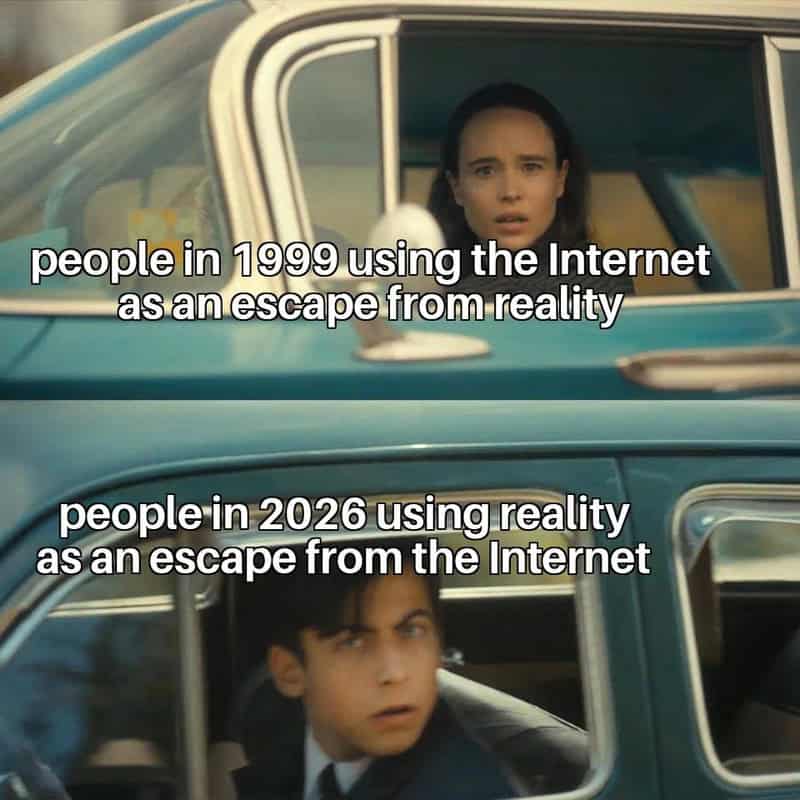 A funny relatable meme from The Umbrella Academy comparing 1999 to 2026. It notes that in 1999, we used the internet to escape reality, but in 2026, we are desperately using reality to escape the overwhelming noise of the internet.