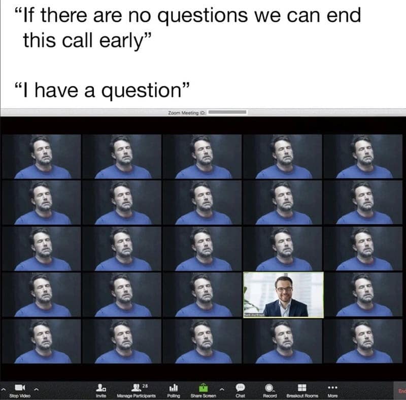 A funny relatable meme showing a Zoom meeting grid where every single participant is the "Sad Ben Affleck smoking" meme, except for one smiling person. The text describes the collective soul-crushing moment someone asks a question right as the meeting was about to end early.