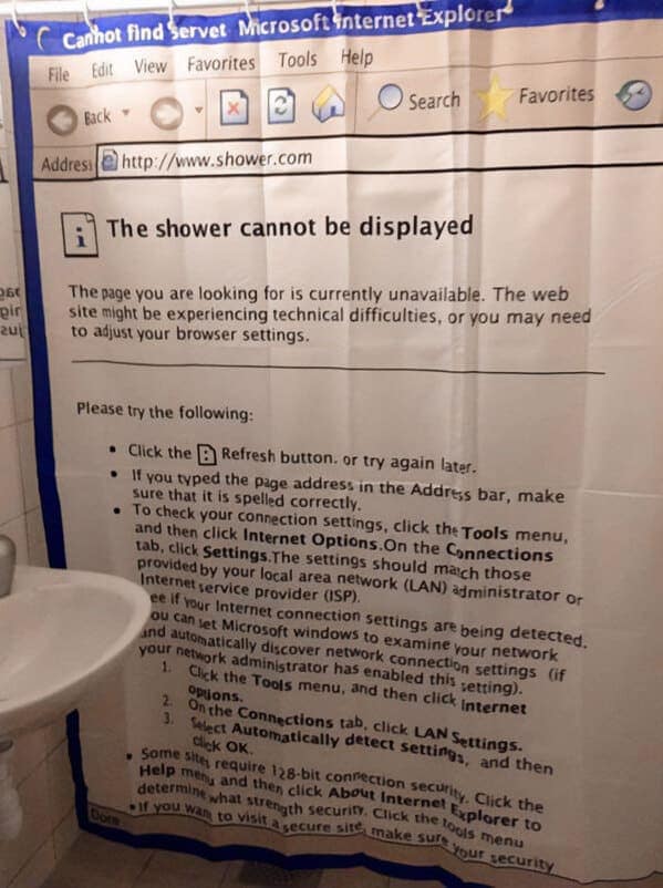 funny shower curtain that mimics a classic Windows Internet Explorer error message. It features the old-school browser address bar pointing to "http://www.shower.com" and a large header stating: "The shower cannot be displayed."
