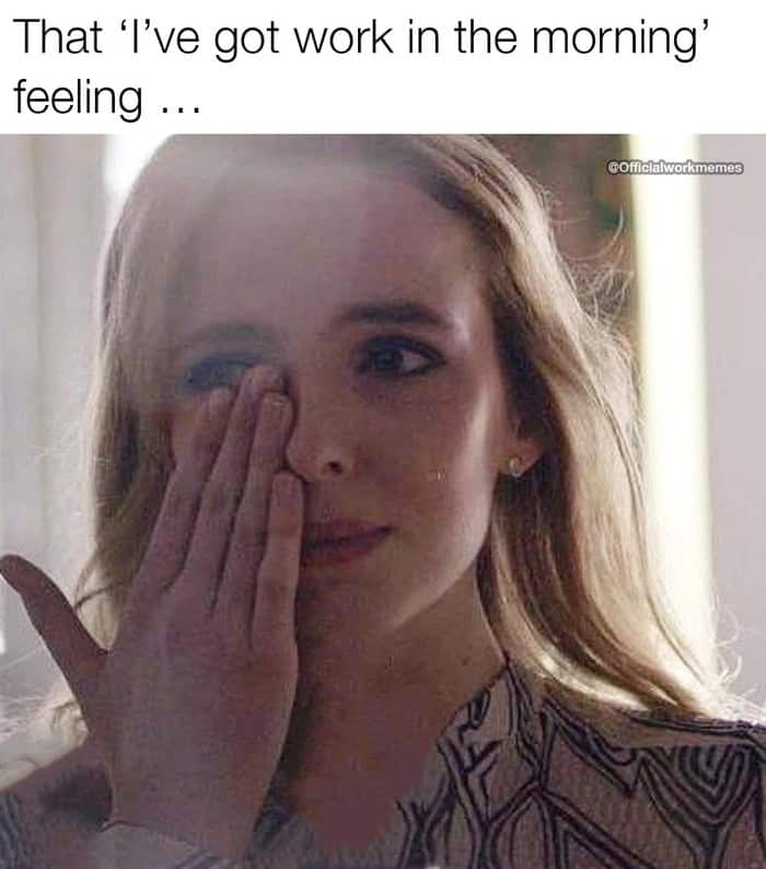 relatable funny work meme of Villanelle from Killing Eve wiping away a single tear. The caption reads, "That 'I’ve got work in the morning' feeling," perfectly capturing the peak of the Sunday Scaries.