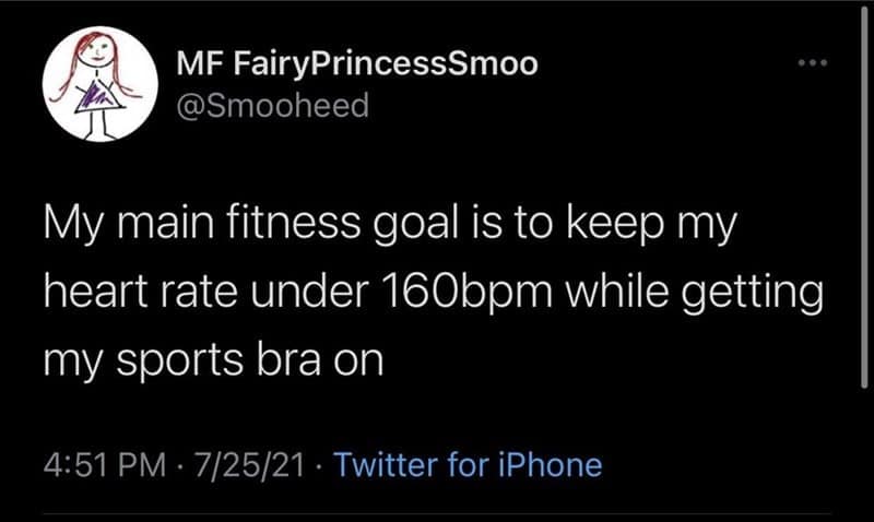 adulting meme tweet from user @Smooheed. The text delivers a hilarious fitness truth: "My main fitness goal is to keep my heart rate under 160bpm while getting my sports bra on."
