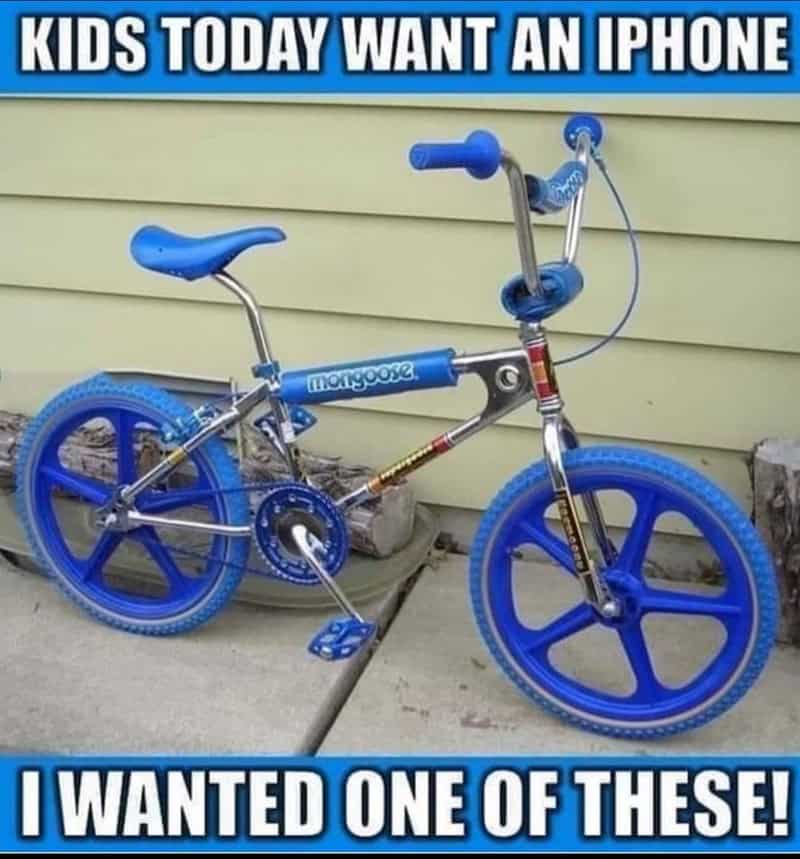 quintessential "generation gap" getting old meme. It shows a vibrant blue and chrome Mongoose BMX bike with the caption: "KIDS TODAY WANT AN IPHONE / I WANTED ONE OF THESE!", celebrating 80s and 90s outdoor culture.