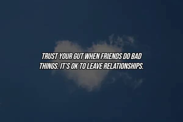 Heart-shaped cloud in blue sky with hard life lesson quote about trusting your gut and leaving toxic friendships