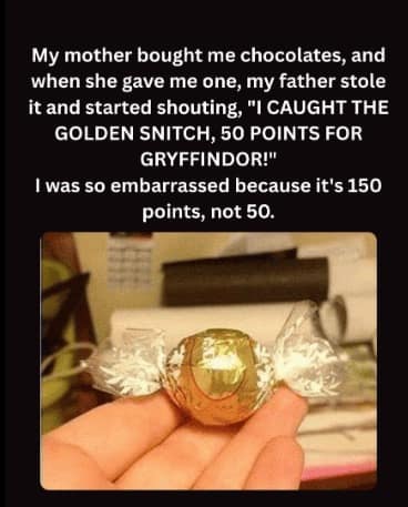A wholesome yet pedantic Harry Potter meme showing a Ferrero Rocher chocolate. The text tells a story of a father "catching" the chocolate and shouting "50 points for Gryffindor," while the child is embarrassed because everyone knows the Snitch is worth 150 points.