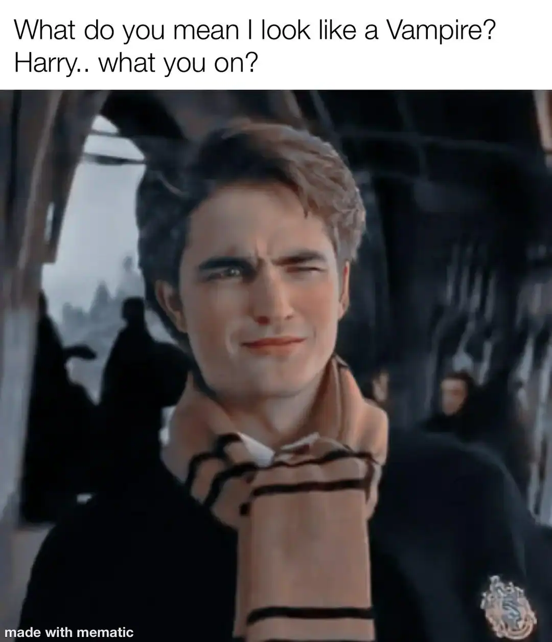 A meta Harry Potter meme showing Robert Pattinson as Cedric Diggory. The text references his future career as the world’s most famous sparkling vampire: "What do you mean I look like a Vampire? Harry.. what you on?"