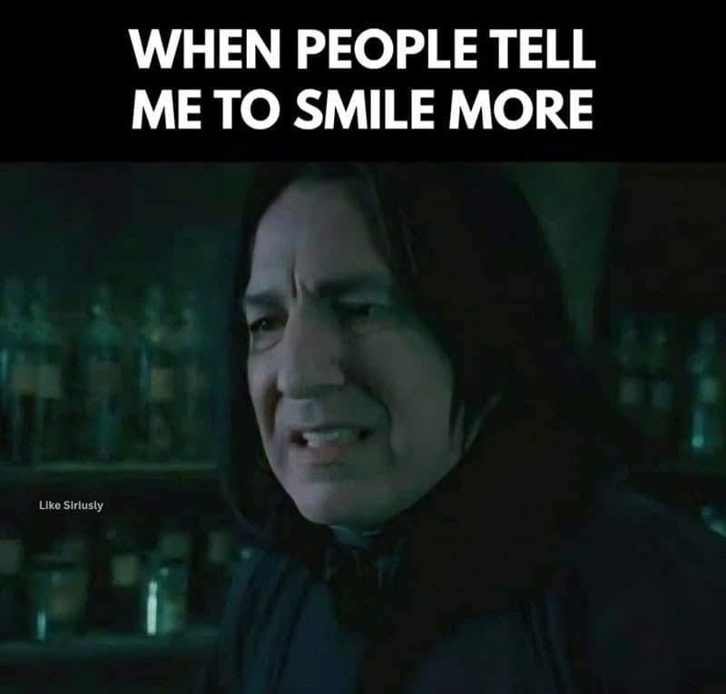 Severus Snape Harry Potter meme capturing his most pained and repulsed facial expression, perfectly paired with the caption: "WHEN PEOPLE TELL ME TO SMILE MORE."