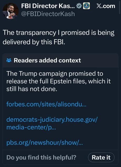 A social media Kash Patel meme showing a screenshot of a tweet from @FBIDirectorKash claiming to deliver transparency. The post is undercut by a "Readers added context" box pointing out unreleased Epstein files.