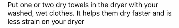 Life hack tip about adding dry towels to dryer to speed up drying wet clothes