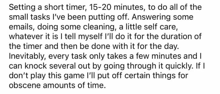 Setting a 15-20 minute timer motivates completing small procrastinated tasks quickly and efficiently