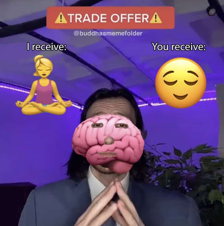 meditation meme using the "Trade Offer" template. The man in the suit has a giant, realistic pink brain edited over his head. The offer is simple: "I receive: 10 minutes of sitting still. You receive: A slightly less frantic internal monologue."