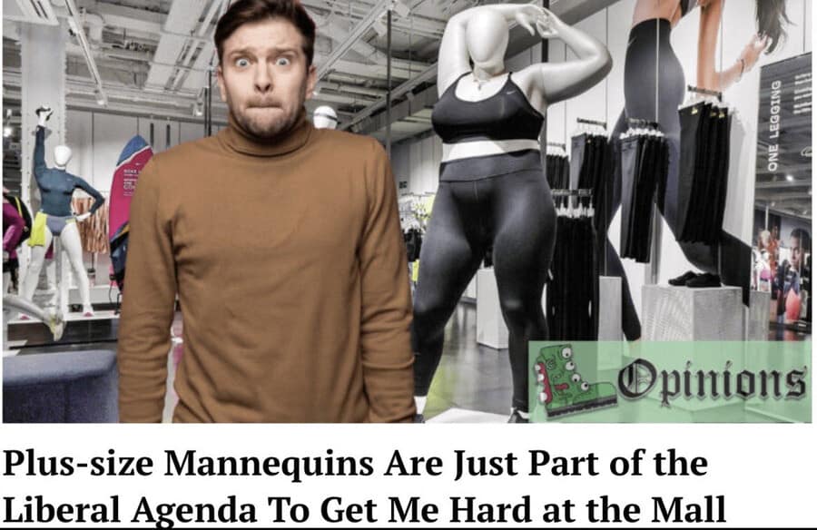 A funny meme presented as a satirical "Opinions" news article. A man in a brown turtleneck looks around with a guilty, wide-eyed expression inside a clothing store. The headline below reads: "Plus-size Mannequins Are Just Part of the Liberal Agenda To Get Me Hard at the Mall."