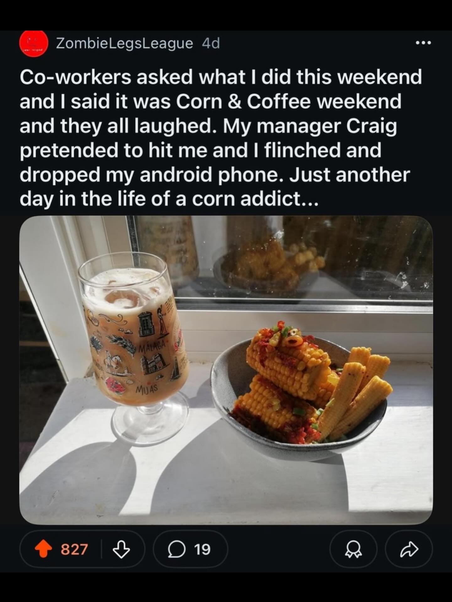 A funny meme screenshot of a Reddit post from ZombieLegsLeague regarding a "Corn & Coffee weekend." The photo shows a windowsill with a glass of iced coffee next to a bowl containing corn on the cob and baby corn. The text tells a surreal story about a manager named Craig causing the author to drop their phone.