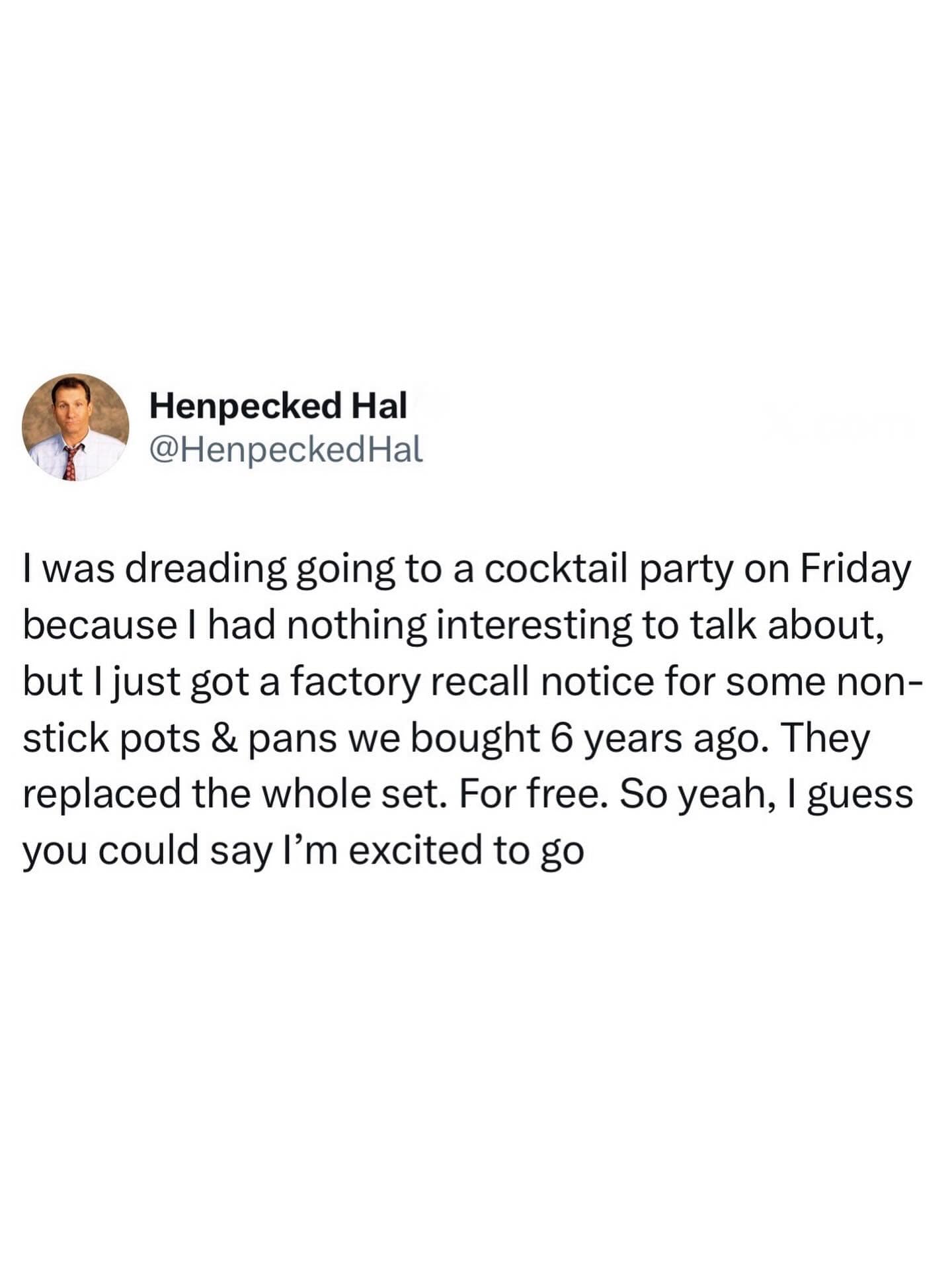 A screenshot of a text-based funny meme from user Henpecked Hal. The text describes the peak of "suburban dad energy": initially dreading a cocktail party because he had nothing interesting to say, but now being thrilled to go because he received a free factory recall replacement on a six-year-old set of non-stick pots and pans.