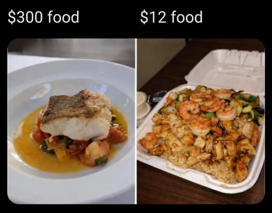 A high-stakes culinary meme dump comparison. On the left, a "$300 food" plate features a tiny, artistically seared fish fillet in a puddle of sauce. On the right, a "$12 food" styrofoam container is packed to the hinges with a massive heap of hibachi shrimp, chicken, and rice, championing the superior value of takeout.