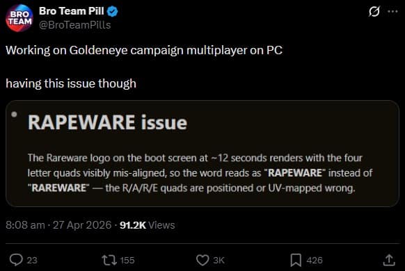 A technical gaming meme dump tweet from @BroTeamPills. It highlights a catastrophic UV-mapping error in a PC port of Goldeneye, where the iconic "RAREWARE" logo is misaligned to unfortunately read as "RA*EWARE" during the 12-second boot sequence.