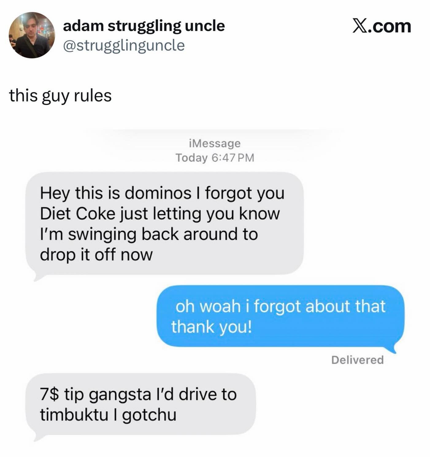 wholesome meme dump screenshot of an iMessage thread between a customer and a Domino's driver. The driver returns to deliver a forgotten Diet Coke, and after receiving a $7 tip, he pledges his loyalty: "I’d drive to timbuktu I gotchu."