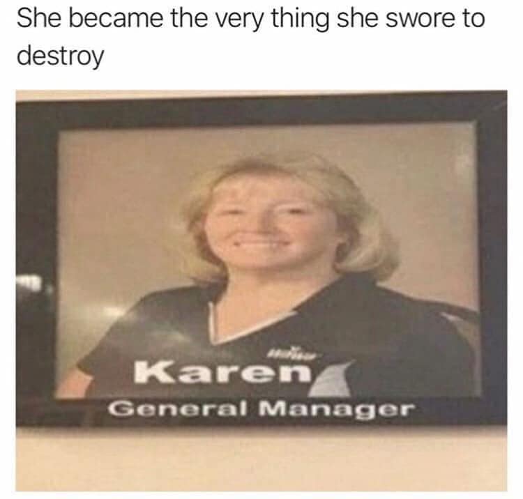 ironic funny meme showing a framed "Employee of the Month" style photo of a blonde woman. The nameplate on the frame reads "Karen / General Manager," captioned with the classic Star Wars quote: "She became the very thing she swore to destroy."