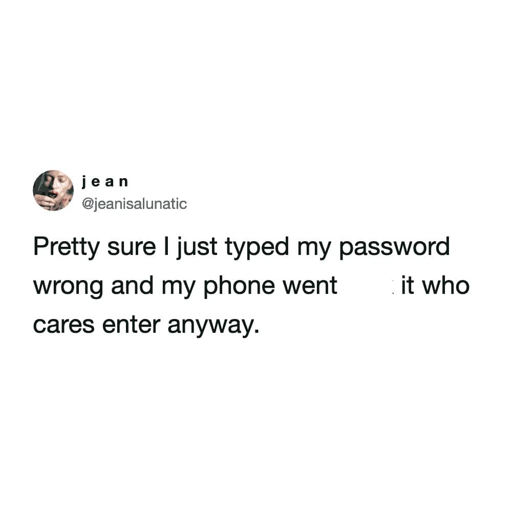 This hilarious meme captures the glitchy reliability of modern technology, with a tweet about a phone being so exhausted that it lets the user log in despite typing the wrong password