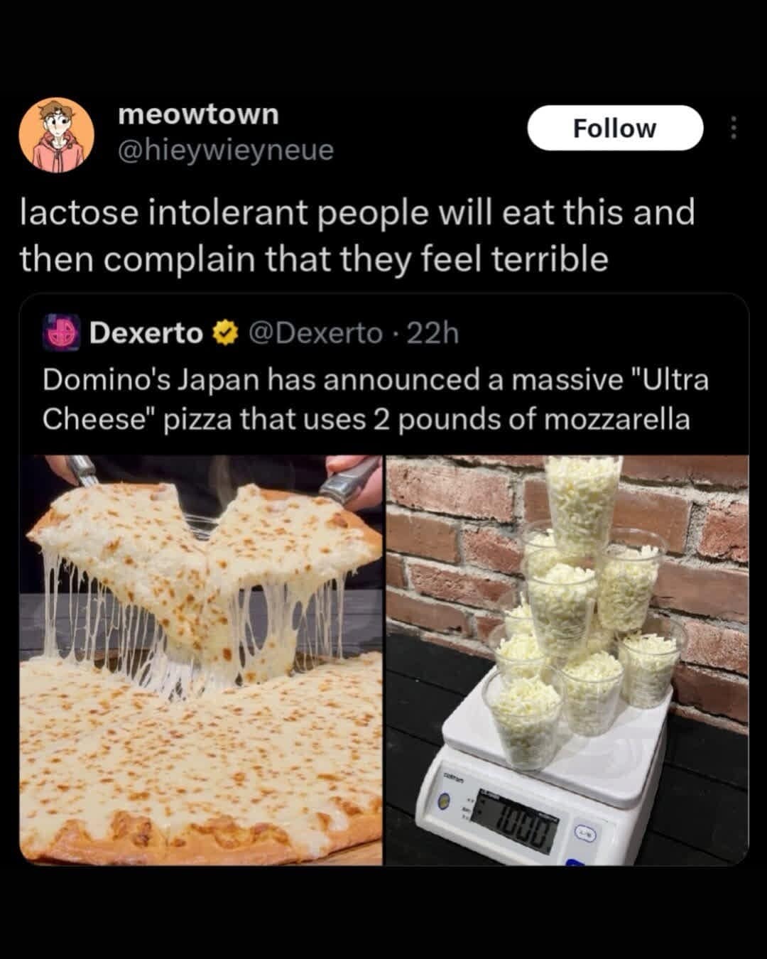 A digestive-nightmare meme dump featuring a news report on Domino's Japan's "Ultra Cheese" pizza, which is weighed on a digital scale to show it contains two full pounds of mozzarella. The reply from @hieywieyneue notes that lactose intolerant people will absolutely risk it all for this pizza.