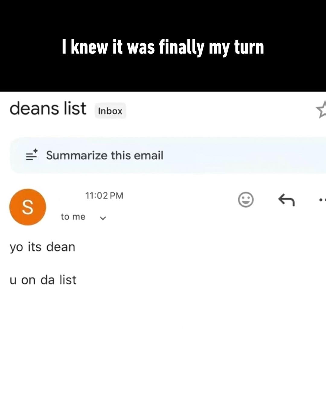A "dream come true" hilarious meme showing a minimalist email notification with the subject "deans list." The body of the email simply says: "yo its dean u on da list," captioned with "I knew it was finally my turn."