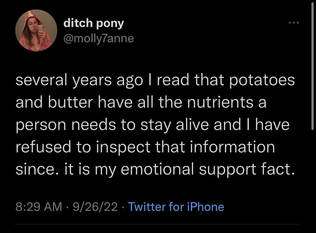 text-based funny meme tweet from @molly7anne about nutritional denial. The user explains she once read that potatoes and butter contain all necessary human nutrients and has since refused to double-check it, calling it her "emotional support fact."