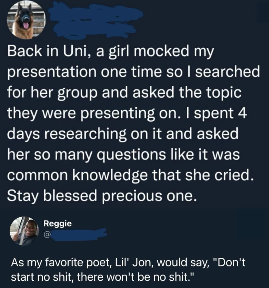 funny meme detailing a story of extreme academic revenge. A student describes researching a bully's presentation topic for four days just to ask impossible questions that made her cry, punctuated by a Lil Jon quote: "Don't start no shit, there won't be no sh*t."