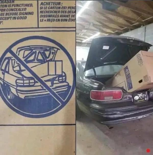 Part of a creative meme dump, this image shows a side-by-side of a warning label and its real-world counterpart. Despite a clear diagram forbidding it, a driver has shoved a massive cardboard box into their car trunk at the exact precarious angle shown in the "do not" illustration.
