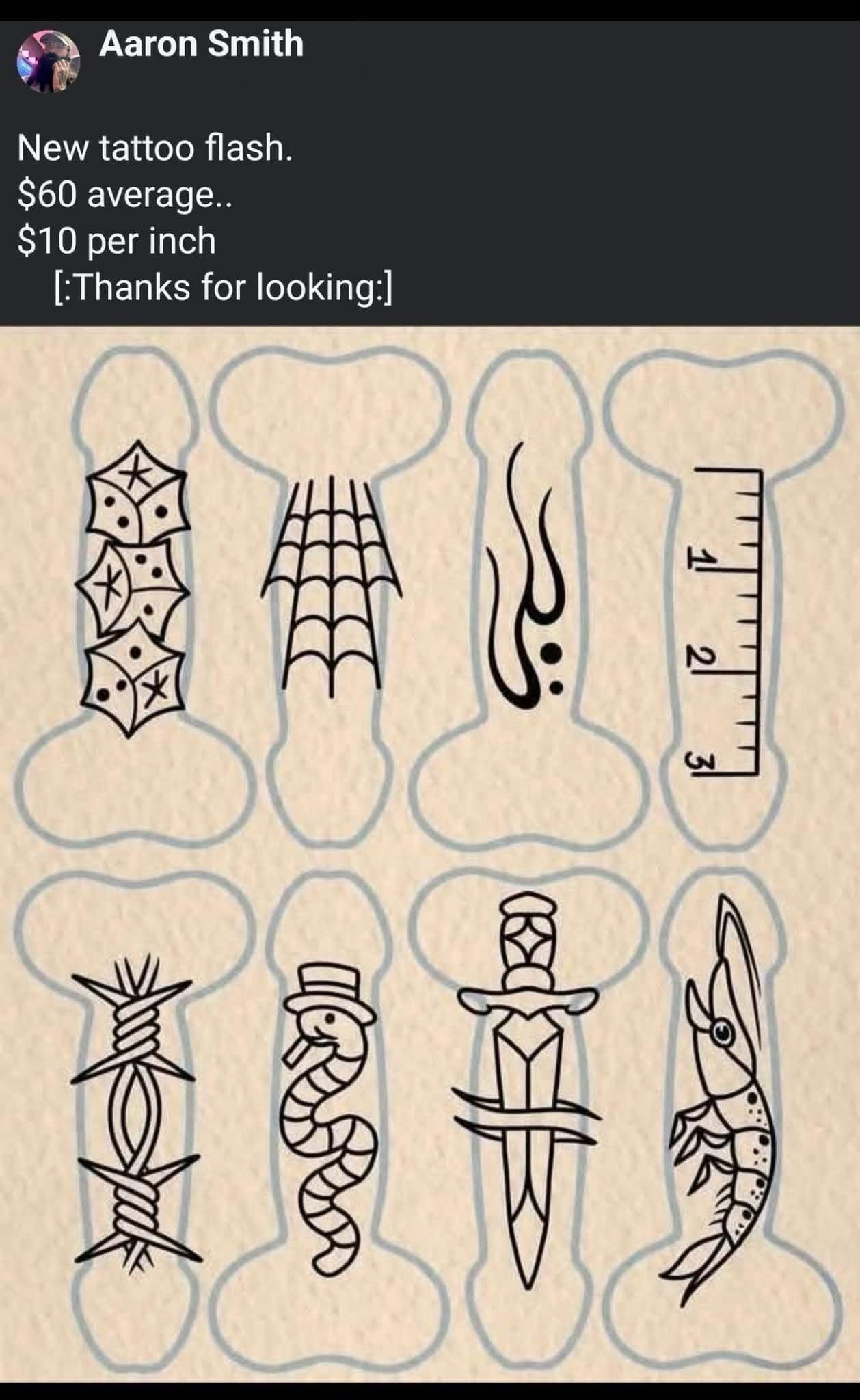 questionable funny meme from a meme dump showing a tattoo flash sheet. Every design—ranging from barbed wire to a shrimp—is drawn inside the silhouette of a penis. The artist, Aaron Smith, adds the pricing: "$10 per inch."