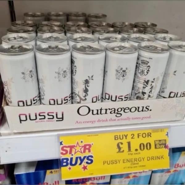 A grocery store shelf in this hilarious meme is packed with "Pussy Natural Energy" drinks. The "Star Buy" price tag offers two cans for £1.00, proving that some marketing teams truly fear nothing.