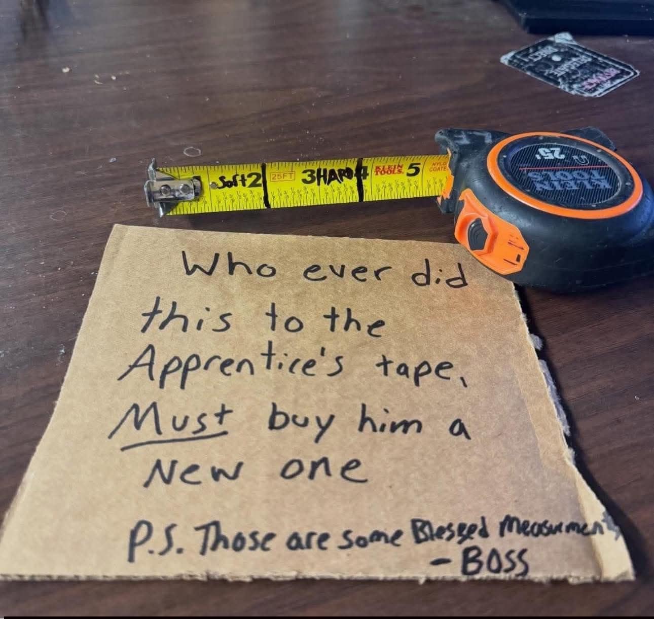 hilarious workplace meme dump photo of a tape measure where the numbers have been replaced with handwritten labels like "Soft," "SHARP," and "FOOLS." A boss's note on cardboard calls them "Blessed Measurements."