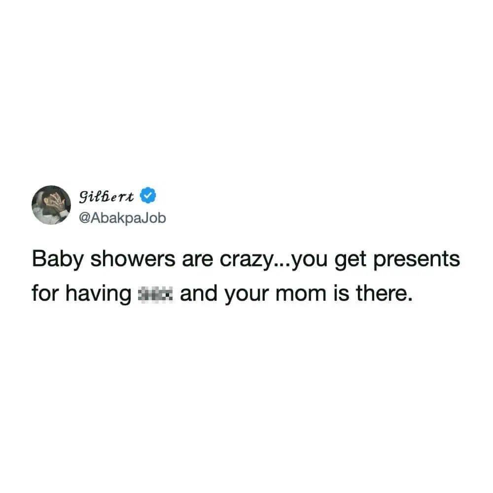 A blunt meme dump tweet from Gilbert pointing out the inherent awkwardness of traditional celebrations, describing baby showers as "getting presents for having sex and your mom is there."