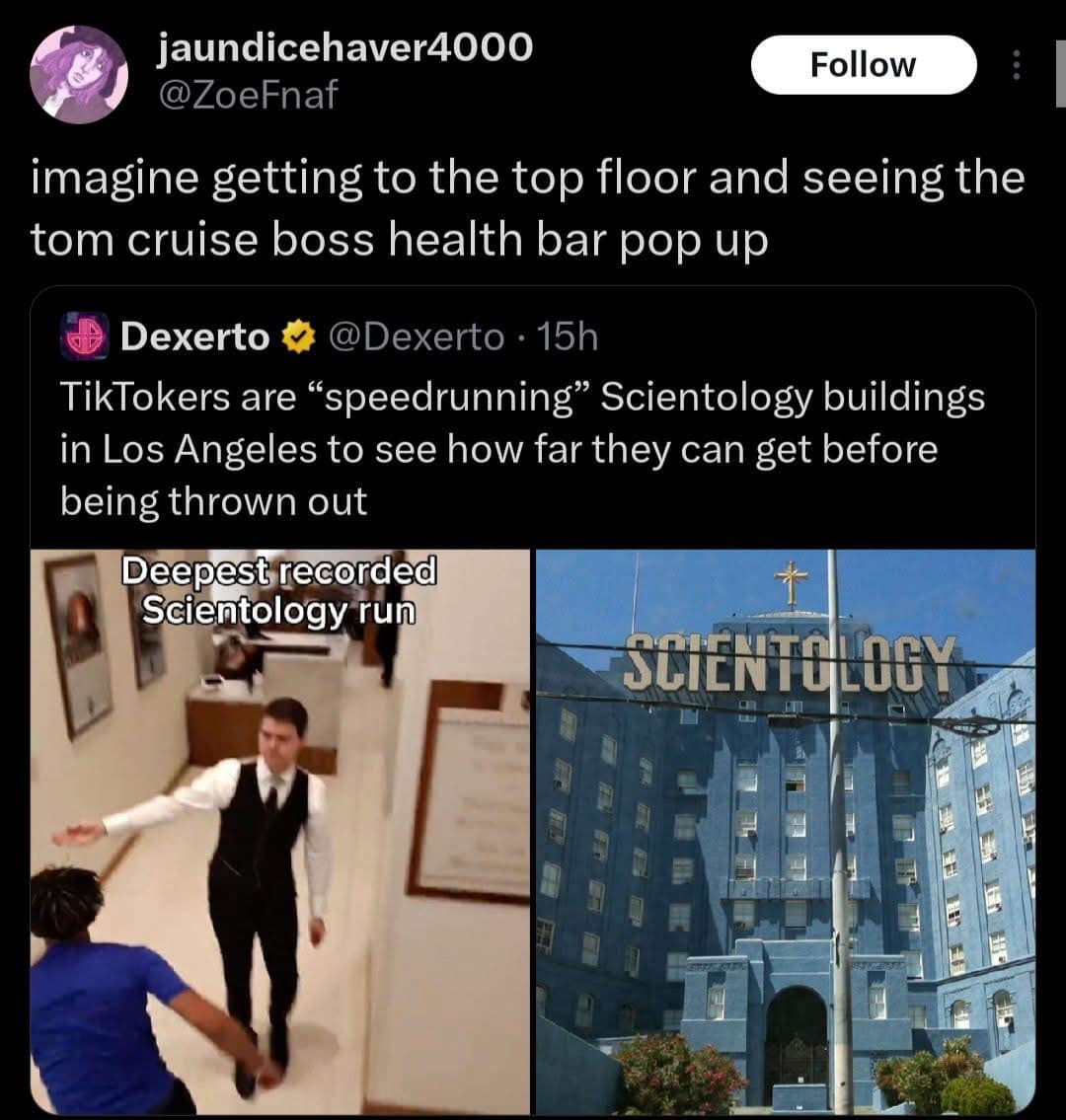 A meme dump screenshot of a news headline about TikTokers "speedrunning" Scientology buildings. A quote tweet adds the gaming-inspired punchline: "imagine getting to the top floor and seeing the tom cruise boss health bar pop up."