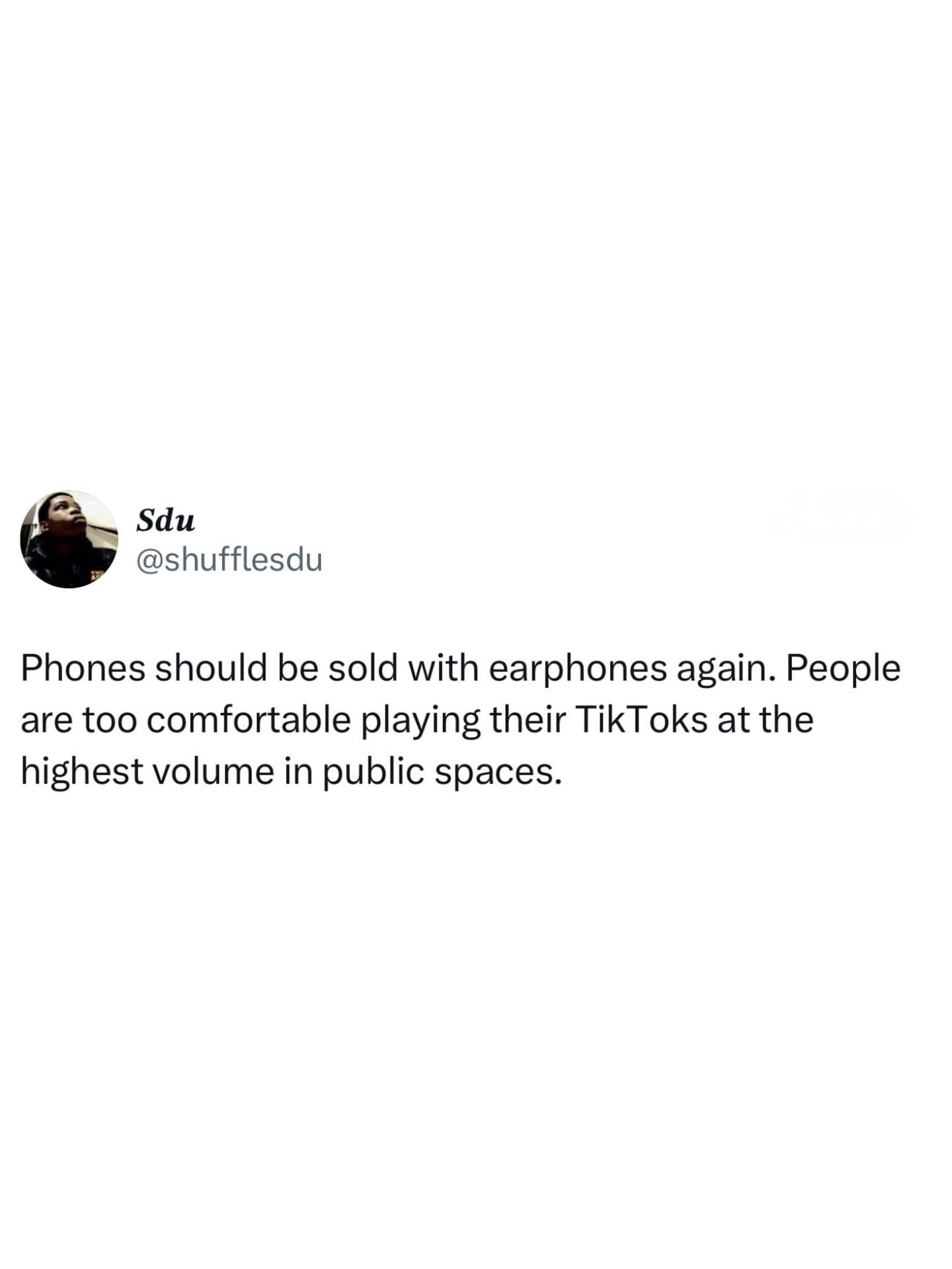 A text-based meme dump entry from @shufflesdu making a strong case for the return of wired accessories. The text argues that phones should be sold with earphones again because people have become "too comfortable" playing TikToks at max volume in public.